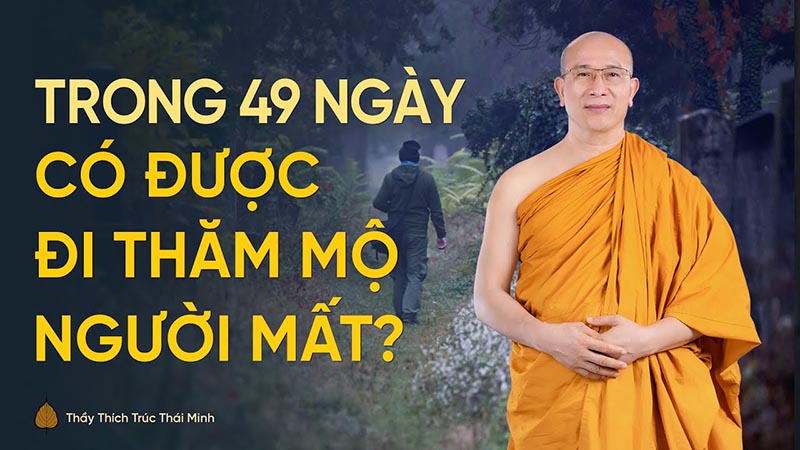 Theo quan điểm Phật giáo trong 49 ngày ra mộ là điều bình thường