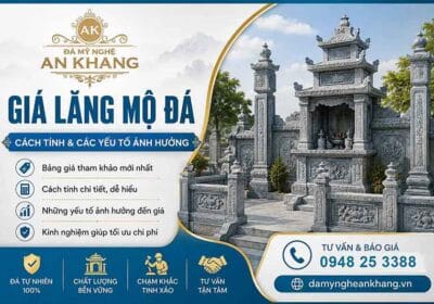 Giá lăng mộ đá bao nhiêu? Cách tính và các yếu tố ảnh hưởng