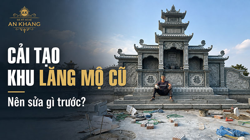 Cải tạo khu lăng mộ cũ
